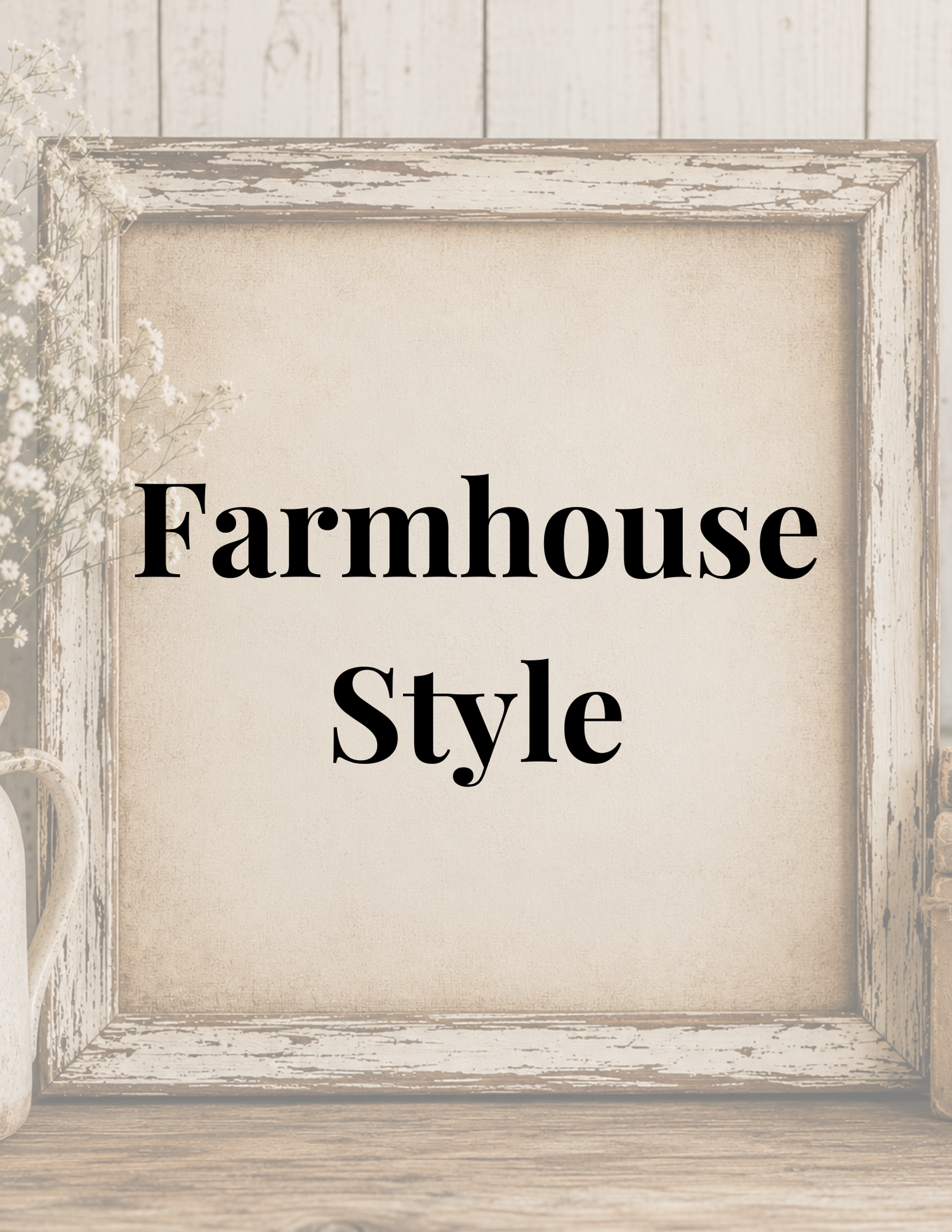 Farmhouse Style